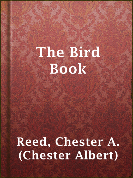 Title details for The Bird Book by Chester A. (Chester Albert) Reed - Available